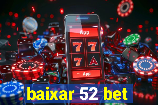 baixar 52 bet